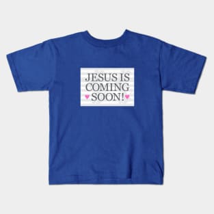 Jesus is Coming Soon Kids T-Shirt